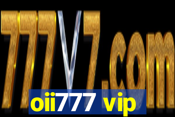oii777 vip